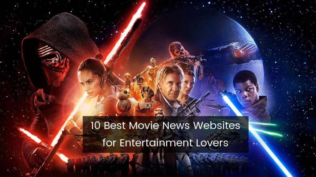 10 Best Movie News Websites for Entertainment Lovers